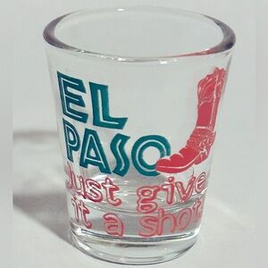 El Paso Give It‎ A Shot Glass Country Cowboy Boot Kitschy Texas Drinking